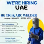 🔧 Urgent Hiring for 6G TIG & ARC Welders – UAE 🇦🇪