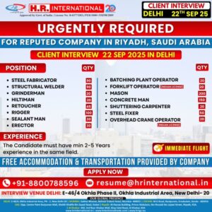 Urgent Job Vacancies for Skilled Workers in Riyadh – Client Interview on 22nd September in Delhi